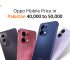 oppo mobile price in pakistan 40000 to 50000
